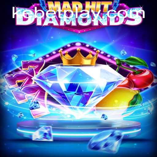 MadHitDiamonds: A Revolutionary Game Experience with the Magic of 'Kebet'